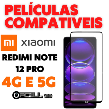 Películas compatíveis com XIAOMI Redimi note 12 pro 5g e 4g