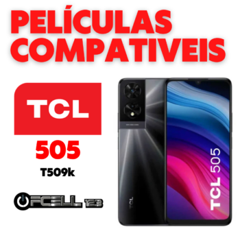 Películas compatíveis com  celular tcl 505 t509k